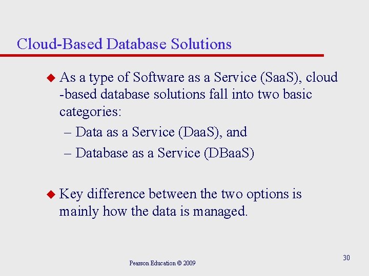 Cloud-Based Database Solutions u As a type of Software as a Service (Saa. S),