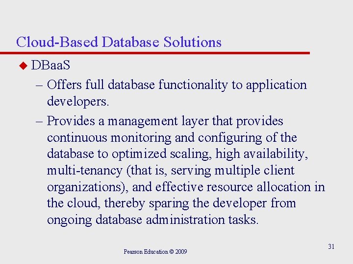 Cloud-Based Database Solutions u DBaa. S – Offers full database functionality to application developers.