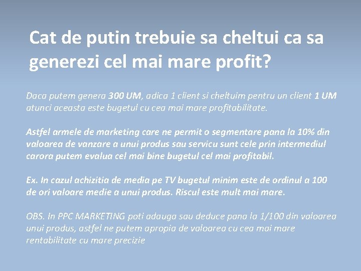 Cat de putin trebuie sa cheltui ca sa generezi cel mai mare profit? Daca