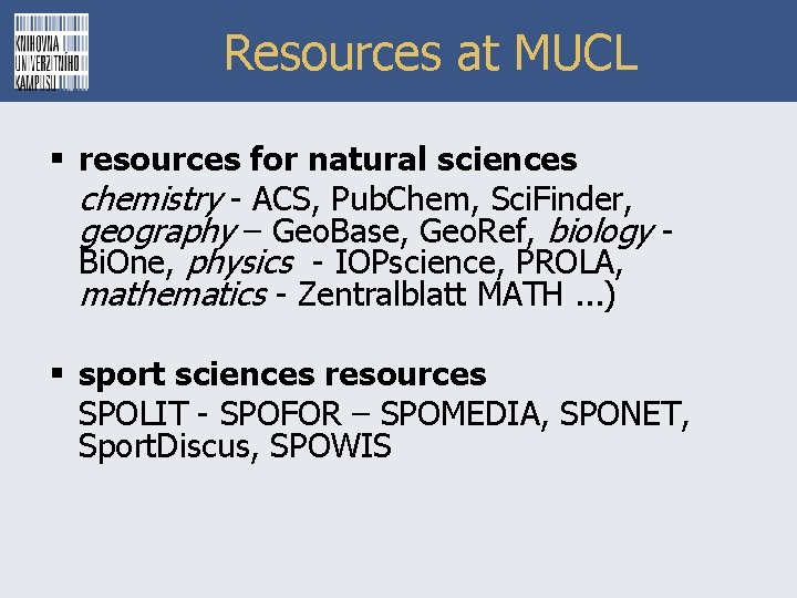 Resources at MUCL § resources for natural sciences chemistry - ACS, Pub. Chem, Sci.
