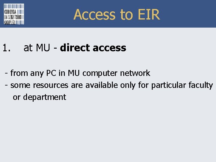 Access to EIR 1. at MU - direct access - from any PC in