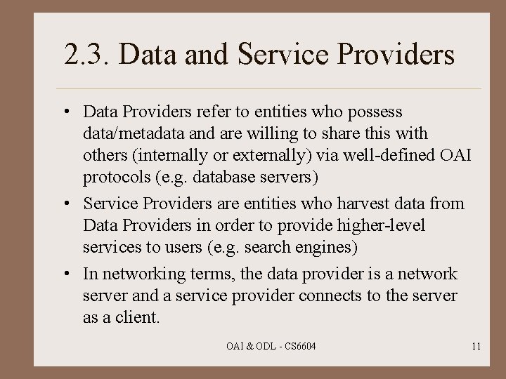 2. 3. Data and Service Providers • Data Providers refer to entities who possess