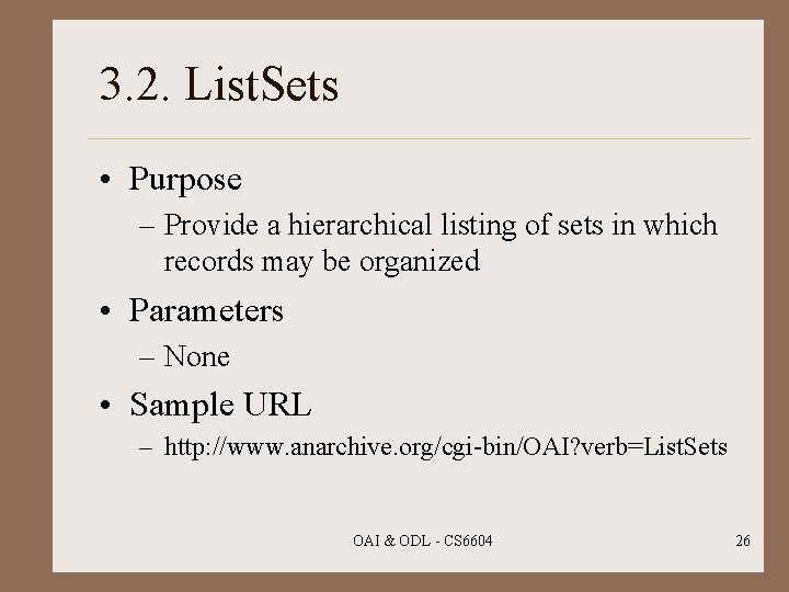 3. 2. List. Sets • Purpose – Provide a hierarchical listing of sets in