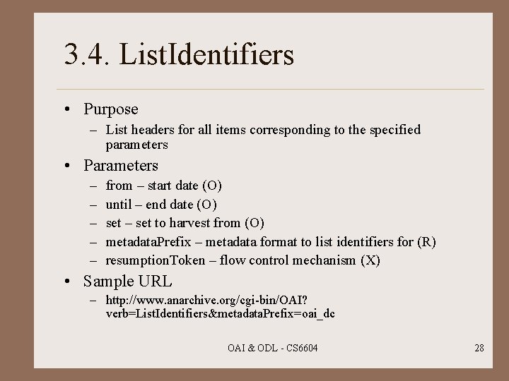 3. 4. List. Identifiers • Purpose – List headers for all items corresponding to