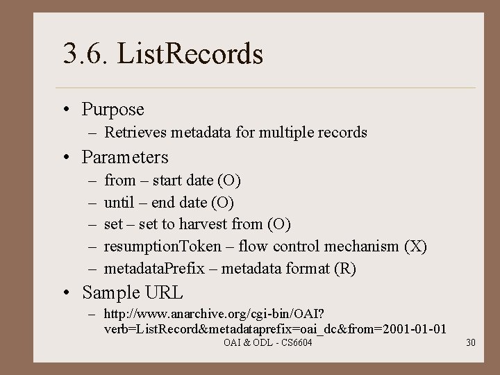 3. 6. List. Records • Purpose – Retrieves metadata for multiple records • Parameters