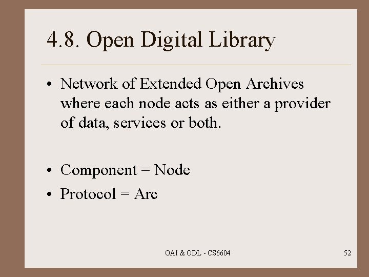 4. 8. Open Digital Library • Network of Extended Open Archives where each node