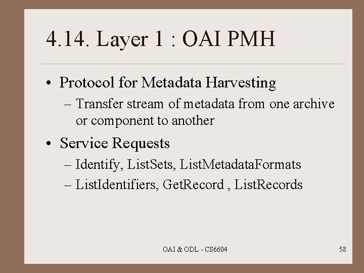 4. 14. Layer 1 : OAI PMH • Protocol for Metadata Harvesting – Transfer