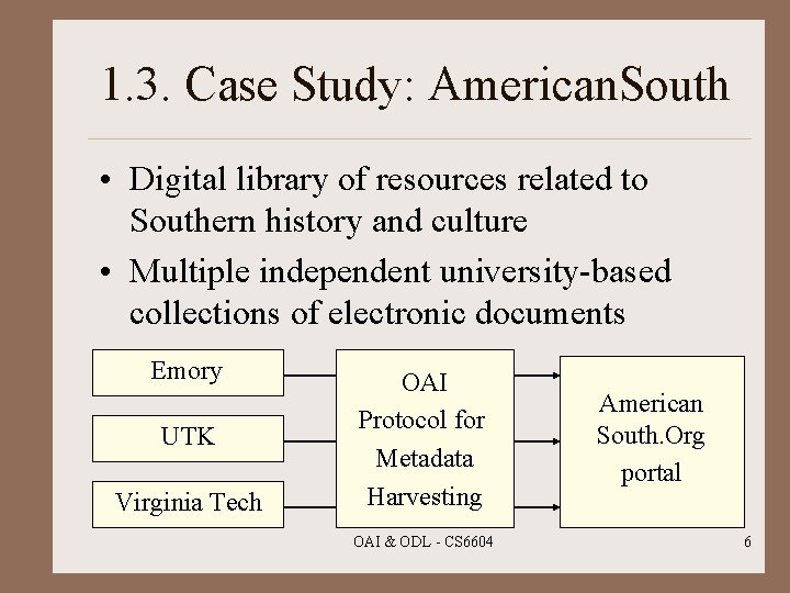 1. 3. Case Study: American. South • Digital library of resources related to Southern