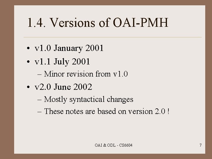 1. 4. Versions of OAI-PMH • v 1. 0 January 2001 • v 1.