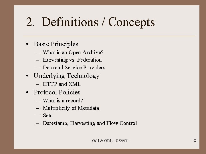 2. Definitions / Concepts • Basic Principles – What is an Open Archive? –