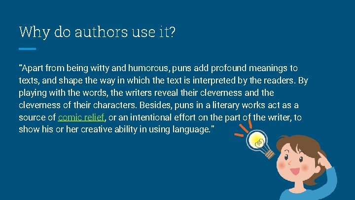 Why do authors use it? “Apart from being witty and humorous, puns add profound
