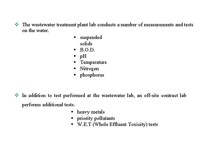 v The wastewater treatment plant lab conducts a number of measurements and tests on