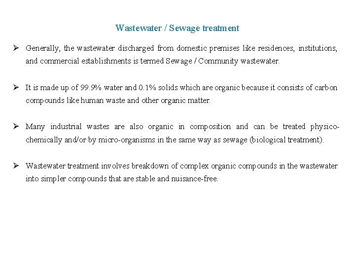 Wastewater / Sewage treatment Ø Generally, the wastewater discharged from domestic premises like residences,