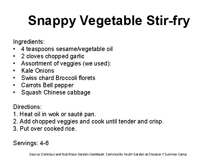 Snappy Vegetable Stir-fry Ingredients: • 4 teaspoons sesame/vegetable oil • 2 cloves chopped garlic