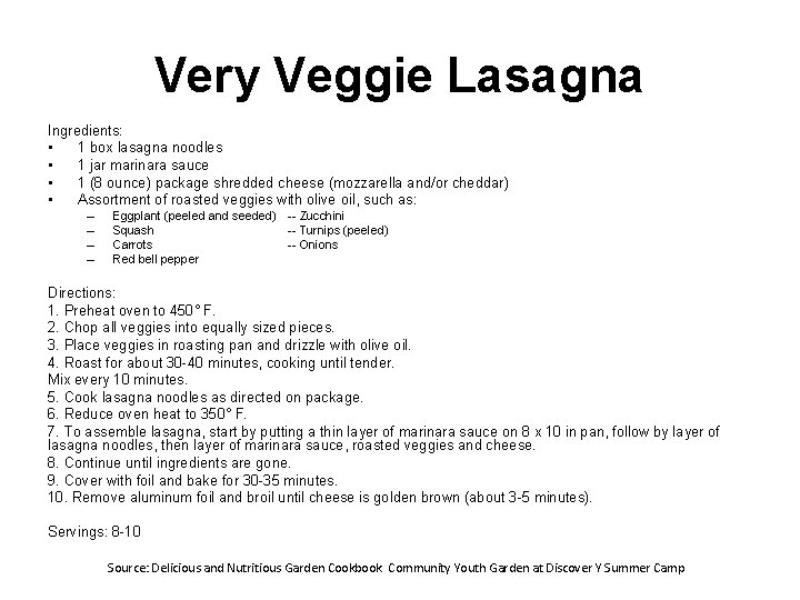 Very Veggie Lasagna Ingredients: • 1 box lasagna noodles • 1 jar marinara sauce