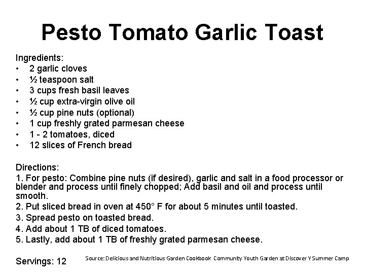 Pesto Tomato Garlic Toast Ingredients: • 2 garlic cloves • ½ teaspoon salt •