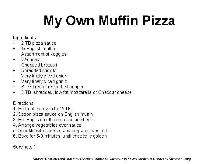 My Own Muffin Pizza Ingredients: • 2 TB pizza sauce • ½ English muffin