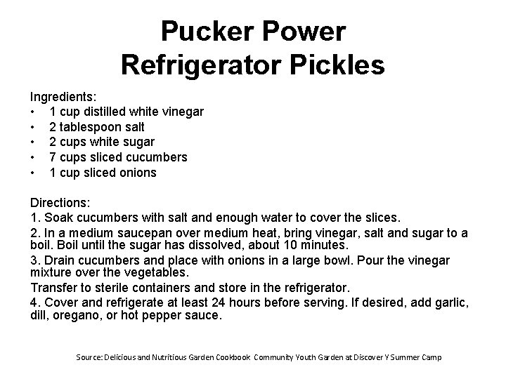 Pucker Power Refrigerator Pickles Ingredients: • 1 cup distilled white vinegar • 2 tablespoon