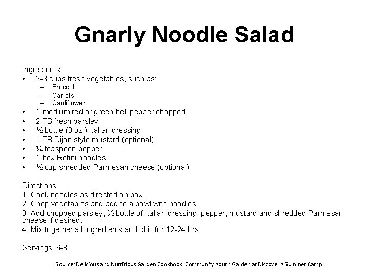 Gnarly Noodle Salad Ingredients: • 2 -3 cups fresh vegetables, such as: – –