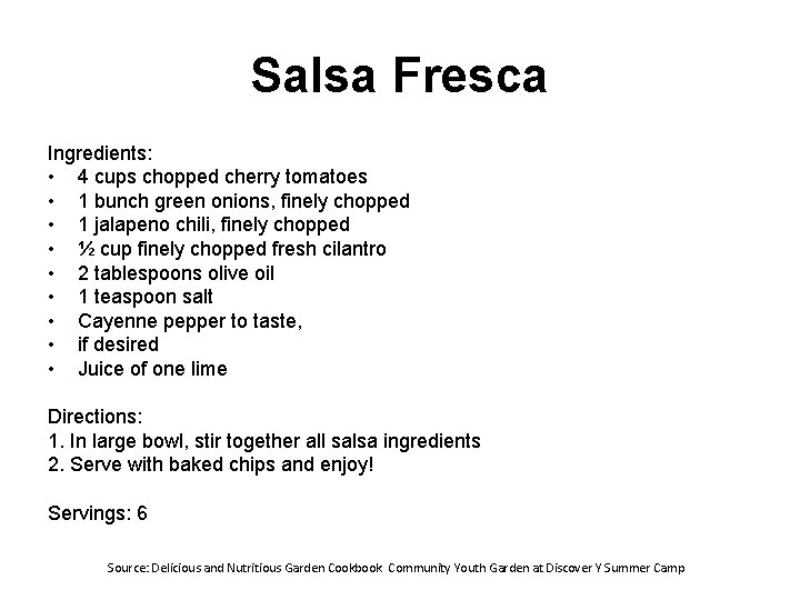 Salsa Fresca Ingredients: • 4 cups chopped cherry tomatoes • 1 bunch green onions,