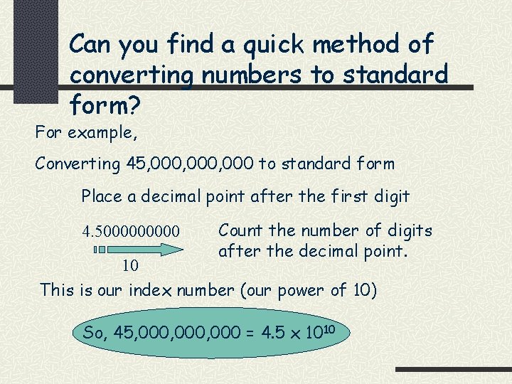 Can you find a quick method of converting numbers to standard form? For example,