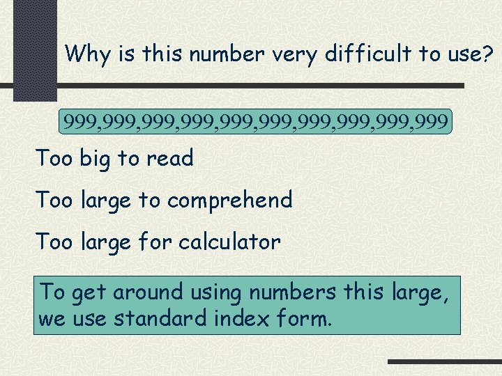 Why is this number very difficult to use? 999, 999, 999, 999 Too big