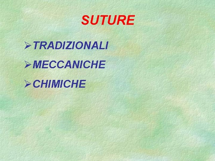 SUTURE ØTRADIZIONALI ØMECCANICHE ØCHIMICHE 