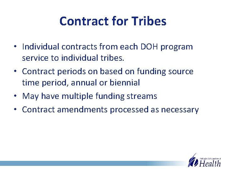 Contract for Tribes • Individual contracts from each DOH program service to individual tribes.