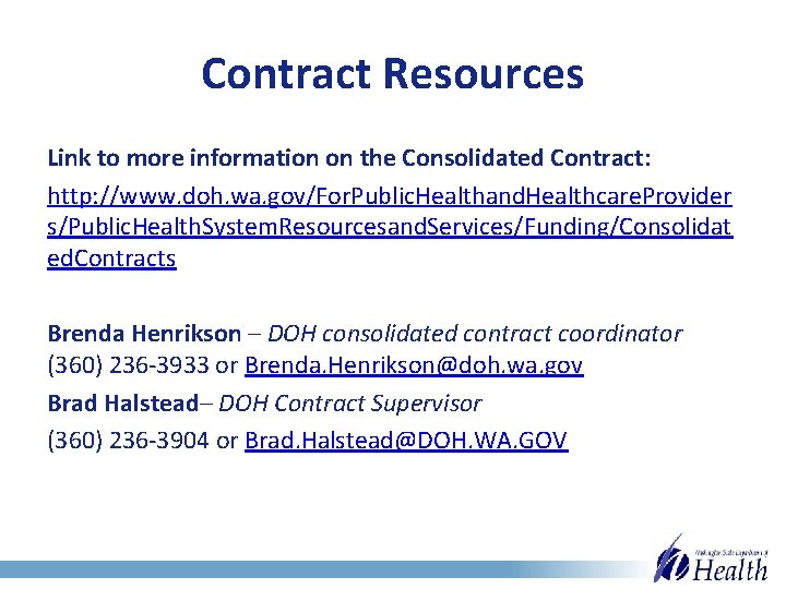 Contract Resources Link to more information on the Consolidated Contract: http: //www. doh. wa.