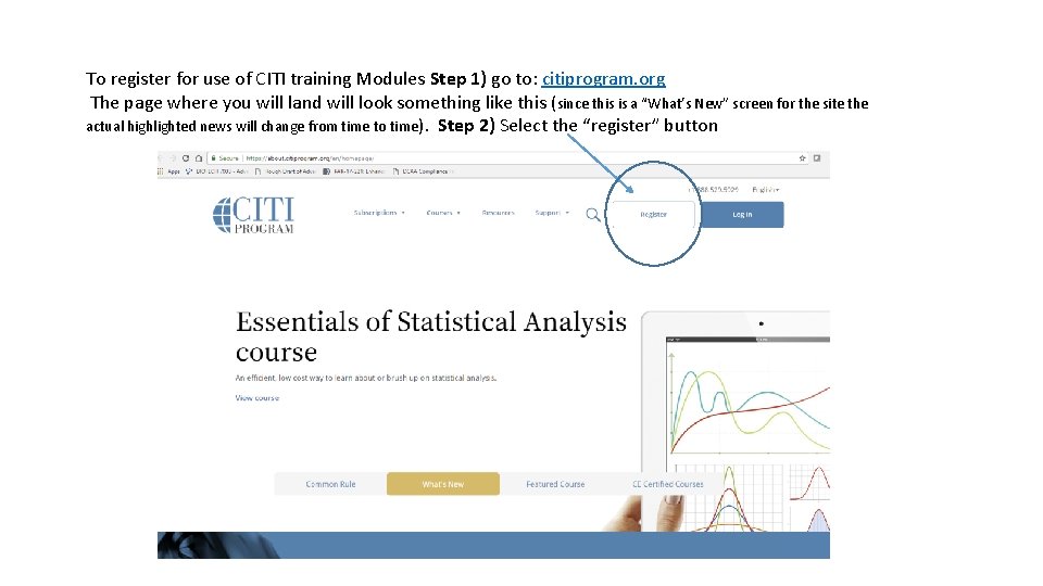 To register for use of CITI training Modules Step 1) go to: citiprogram. org