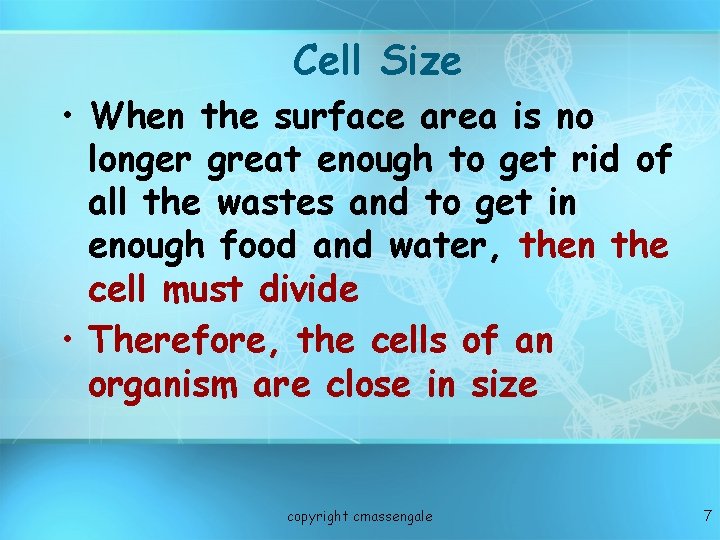 Cell Size • When the surface area is no longer great enough to get