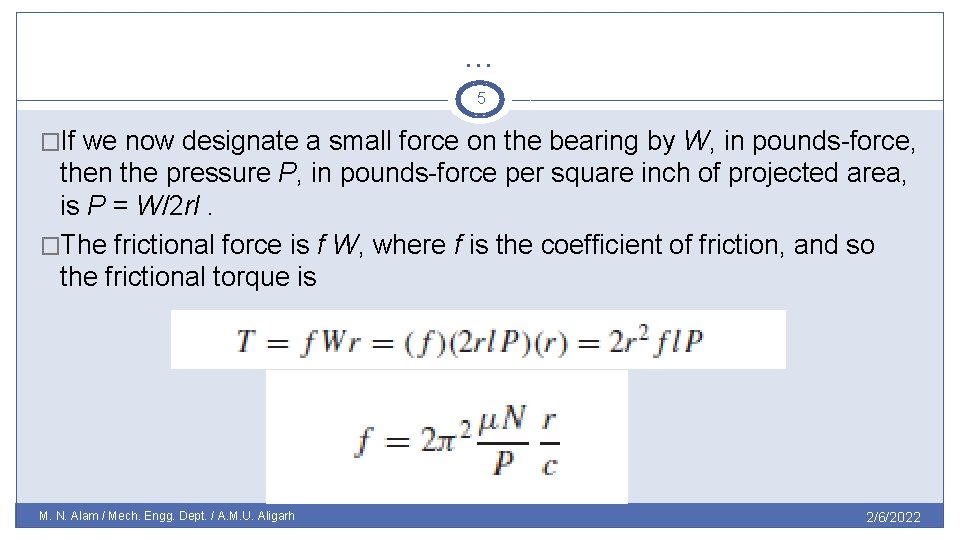 … 5 �If we now designate a small force on the bearing by W,