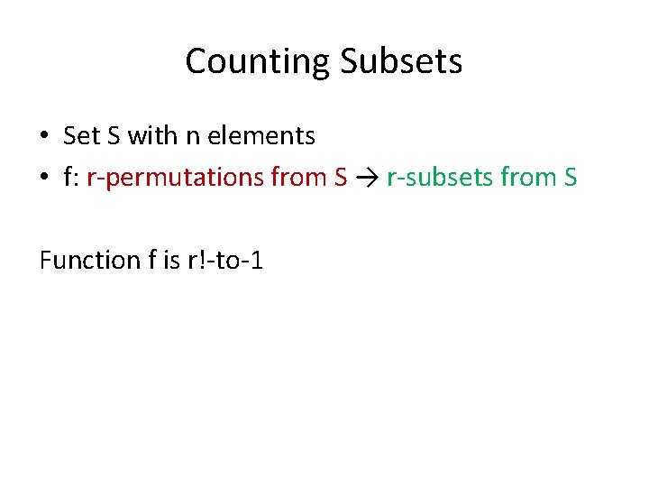 Counting Subsets • Set S with n elements • f: r-permutations from S →