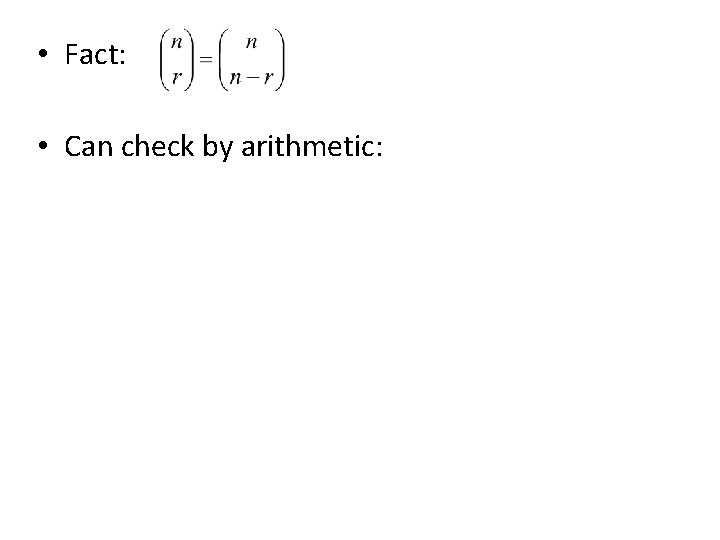  • Fact: • Can check by arithmetic: 