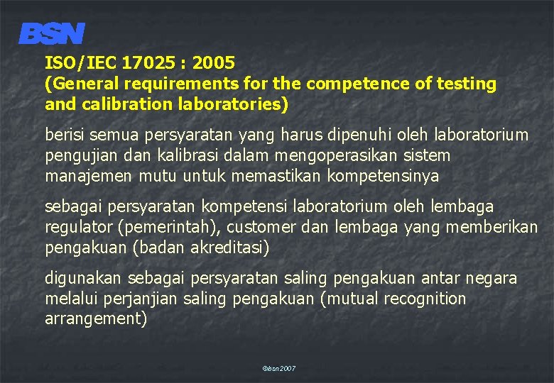ISO/IEC 17025 : 2005 (General requirements for the competence of testing and calibration laboratories)