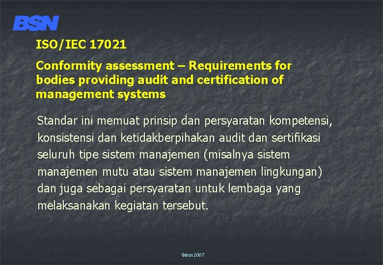 ISO/IEC 17021 Conformity assessment – Requirements for bodies providing audit and certification of management