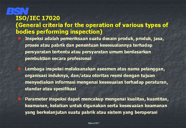 ISO/IEC 17020 (General criteria for the operation of various types of bodies performing inspection)