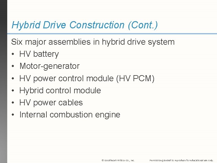 Hybrid Drive Construction (Cont. ) Six major assemblies in hybrid drive system • HV