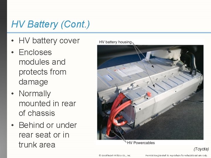 HV Battery (Cont. ) • HV battery cover • Encloses modules and protects from