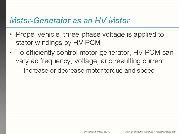 Motor-Generator as an HV Motor • Propel vehicle, three-phase voltage is applied to stator