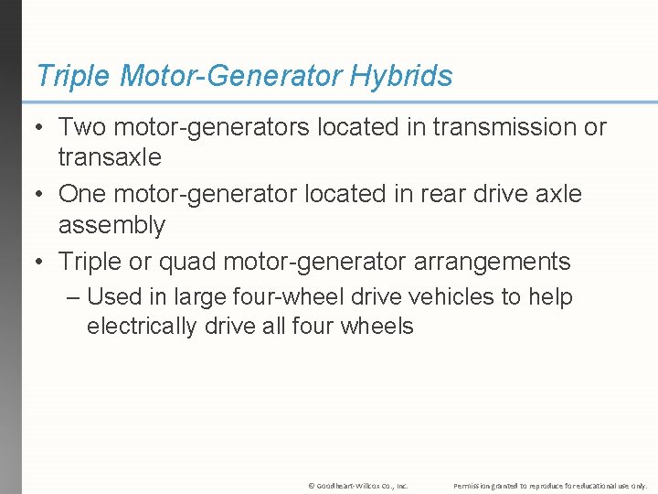 Triple Motor-Generator Hybrids • Two motor-generators located in transmission or transaxle • One motor-generator