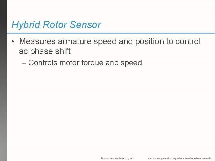 Hybrid Rotor Sensor • Measures armature speed and position to control ac phase shift