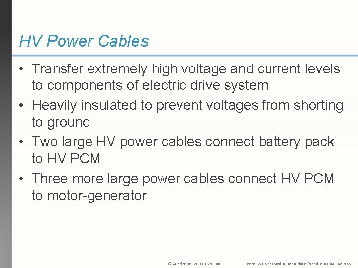 HV Power Cables • Transfer extremely high voltage and current levels to components of