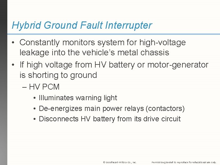 Hybrid Ground Fault Interrupter • Constantly monitors system for high-voltage leakage into the vehicle’s