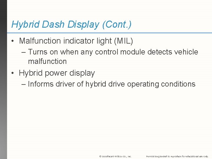 Hybrid Dash Display (Cont. ) • Malfunction indicator light (MIL) – Turns on when