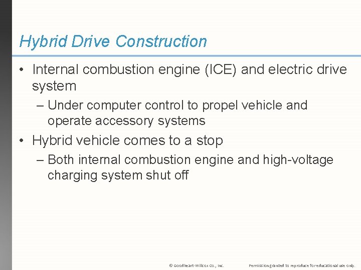 Hybrid Drive Construction • Internal combustion engine (ICE) and electric drive system – Under