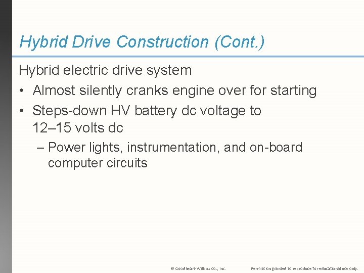Hybrid Drive Construction (Cont. ) Hybrid electric drive system • Almost silently cranks engine