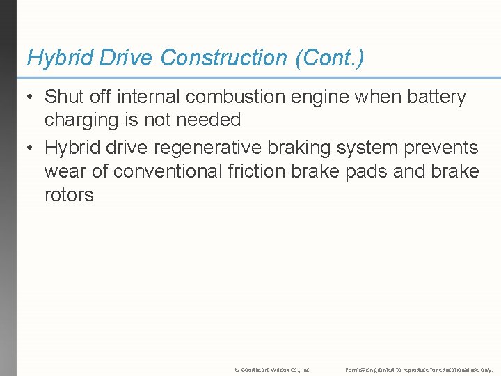 Hybrid Drive Construction (Cont. ) • Shut off internal combustion engine when battery charging