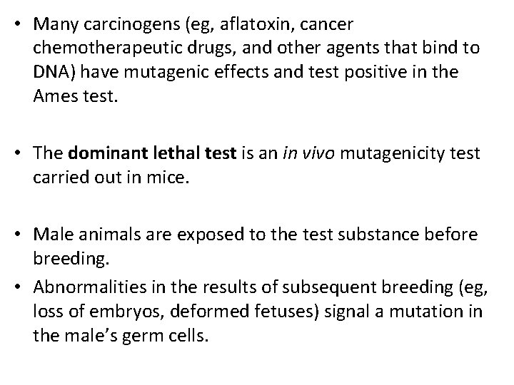  • Many carcinogens (eg, aflatoxin, cancer chemotherapeutic drugs, and other agents that bind