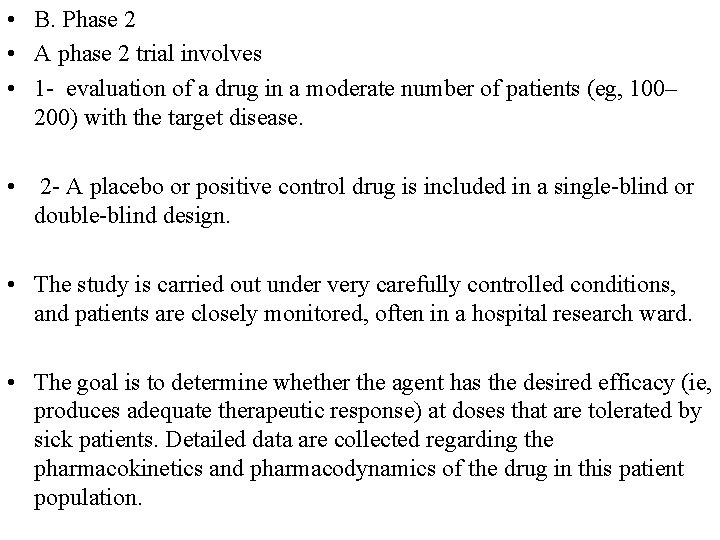  • B. Phase 2 • A phase 2 trial involves • 1 -